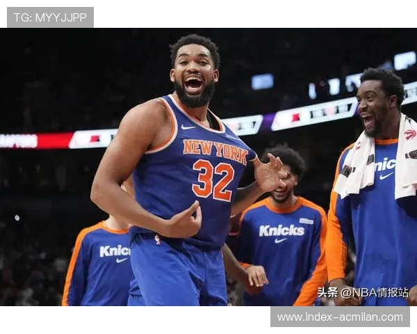 尼克斯队唐斯转会纽约后迎来爆发，场均数据显著提升